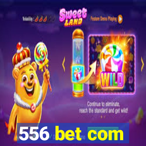 556 bet com